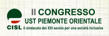 “Per la persona, per il lavoro”: il 2° congresso della Cisl Piemonte Orientale nei giorni 29 e 30 marzo a Novarello (No)